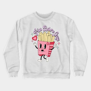 Fries Before Guys Crewneck Sweatshirt